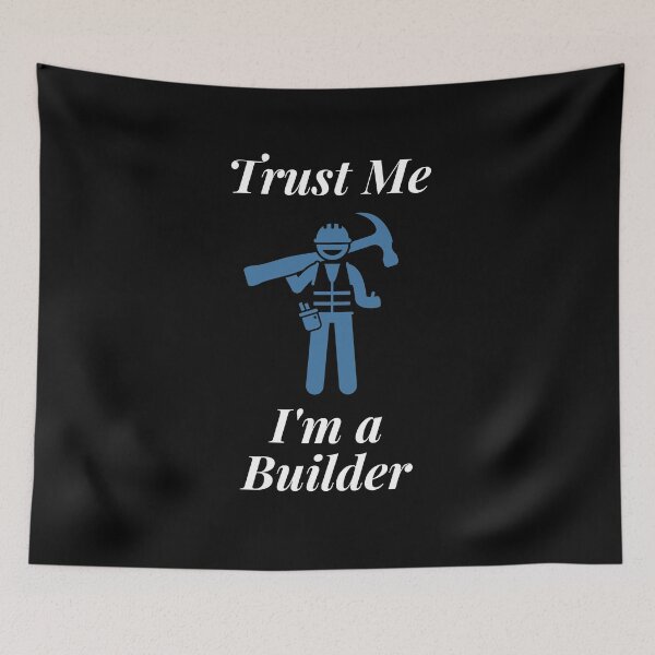 Item preview, Trust Me I'm a Builder designed and sold by Profession-Co.