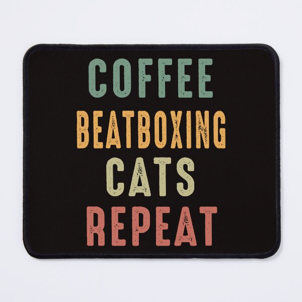 Item preview, Coffee Beatboxing Cats Repeat, Beatboxing Quote, Funny Beatboxer  designed and sold by Aerial Addicts.