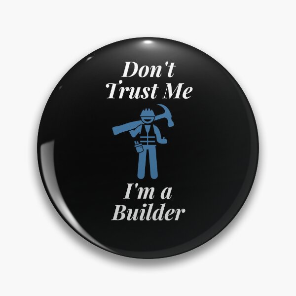 Item preview, Don't Trust Me I'm a Builder designed and sold by Profession-Co.