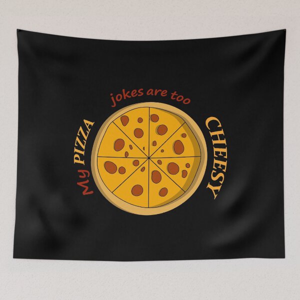 Item preview, Pizza Jokes Are Too Cheesy designed and sold by Demna-S.