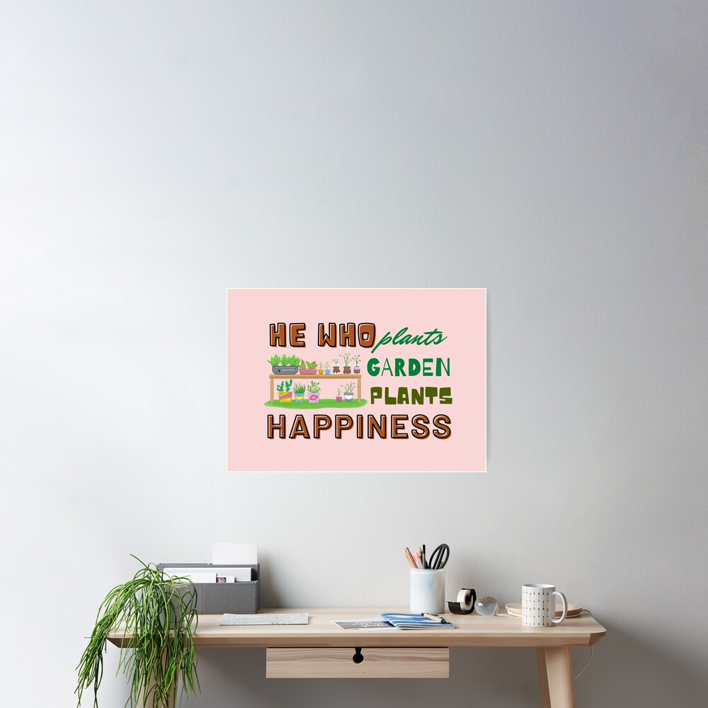 "He who plants garden plants happiness motivational vertical garden
