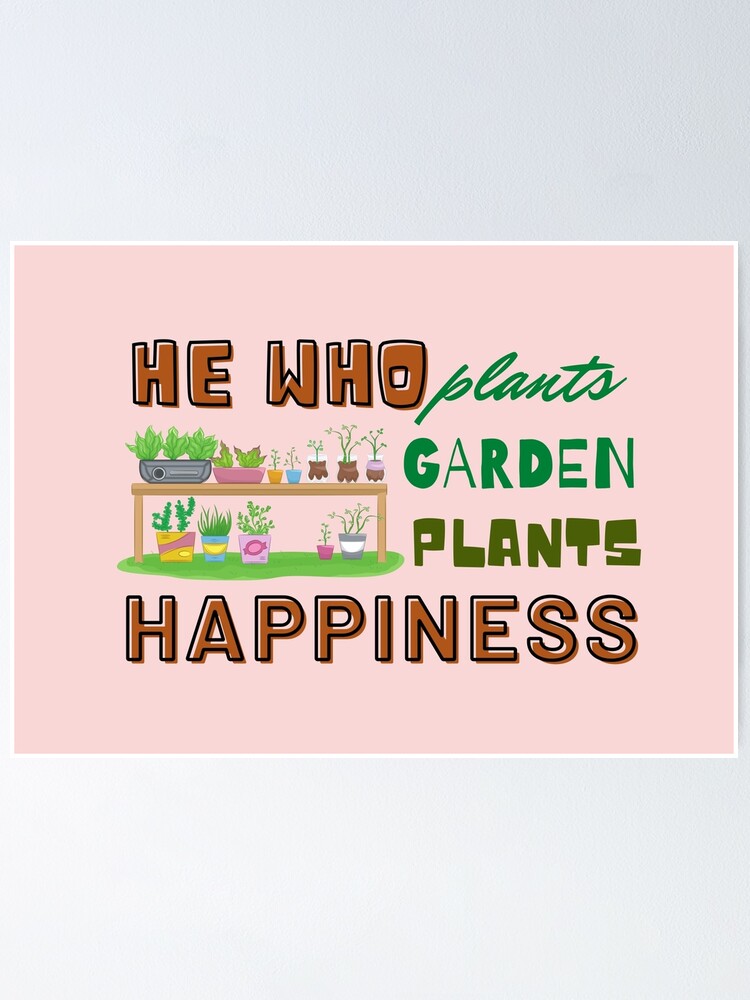 "He who plants garden plants happiness motivational vertical garden