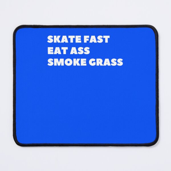 Item preview, Skate Fast, Eat Ass, Smoke Grass T-Shirt designed and sold by SonjJahnke.