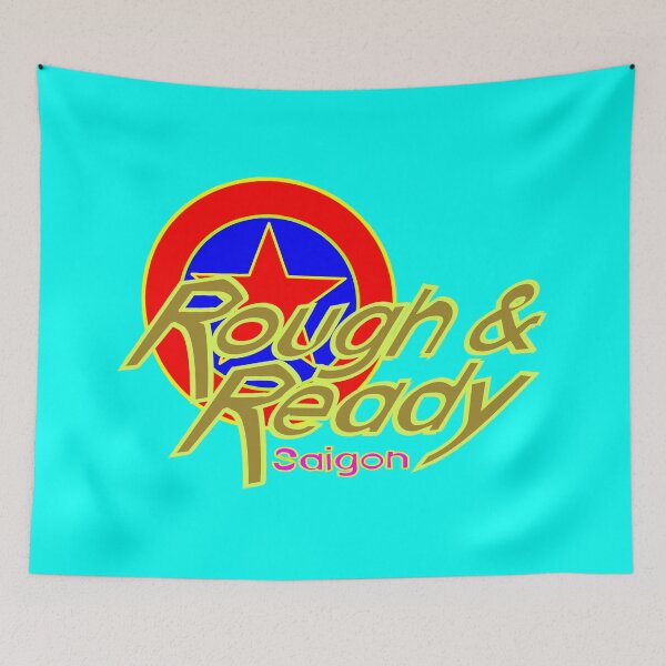 Item preview, Rough and Ready Saigon novelty tee designed and sold by Scott C. L. Hollingsworth.