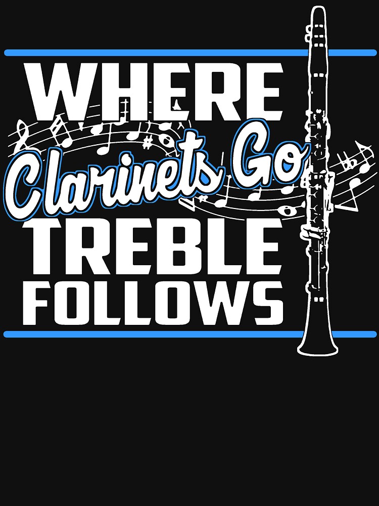 "Where Go Treble Follows Woodwinds Marching Band " Tshirt
