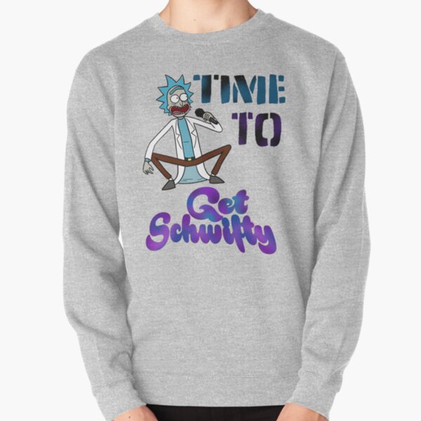 Time To Get Schwifty Pullover Sweatshirt