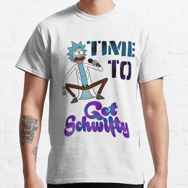 Time To Get Schwifty Classic T-Shirt