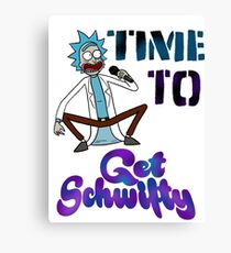 Time To Get Schwifty Canvas Print