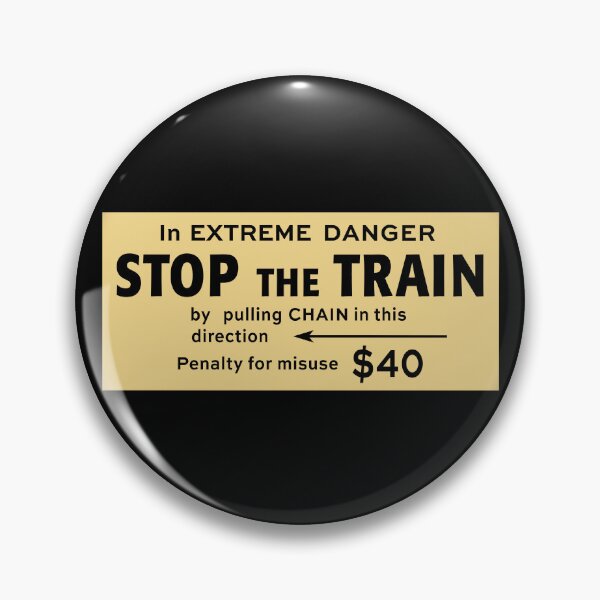 Item preview, In extreme danger stop the train designed and sold by Green-over-red.