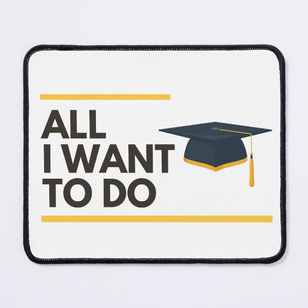 Item preview, Right Now All I Want To Do Is Graduate designed and sold by thatoldguy.