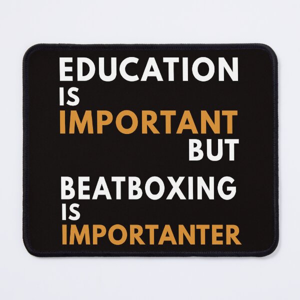 Item preview, Education and Beatboxing, Beatboxing Quote, Funny Beatboxer  designed and sold by Aerial Addicts.