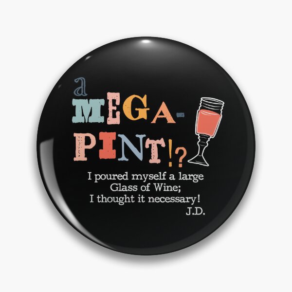 Item preview, A MEGA-Pint? I poured myself a large glass of wine... Funny Quotes... designed and sold by Karo Art.