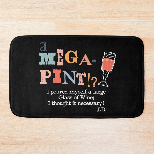 Item preview, A MEGA-Pint? I poured myself a large glass of wine... Funny Quotes... designed and sold by Karo Art.