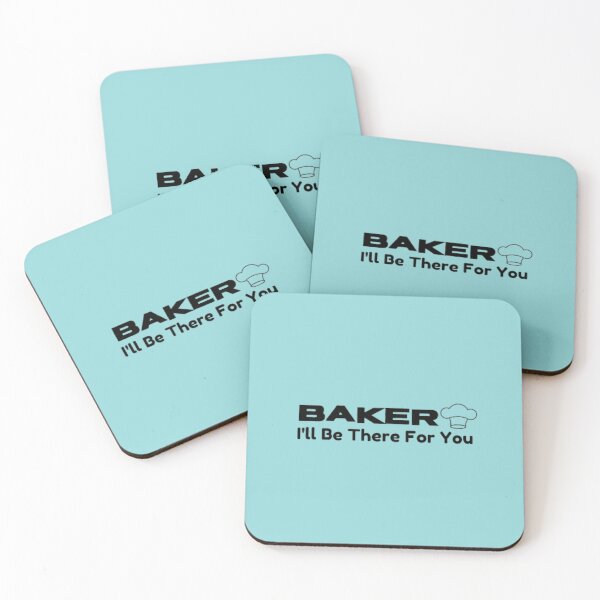 Item preview, Baker, I'll be there for you designed and sold by HASSANBADRI2050.