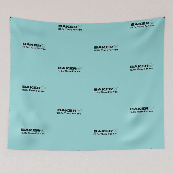 Item preview, Baker, I'll be there for you designed and sold by HASSANBADRI2050.
