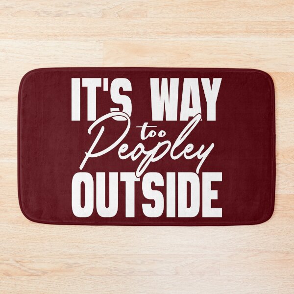 Item preview, It's way too peopley outside designed and sold by VichallanStudio.
