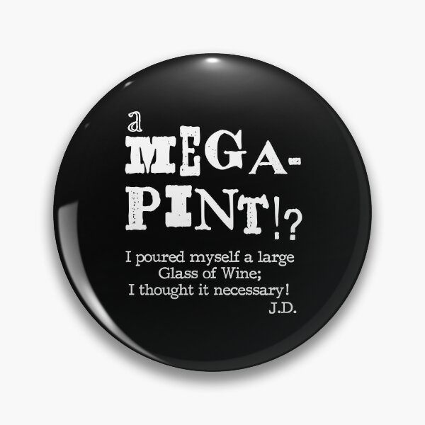 Item preview, A MEGA-Pint? I poured myself a large glass of wine... Funny Quotes... designed and sold by Karo Art.