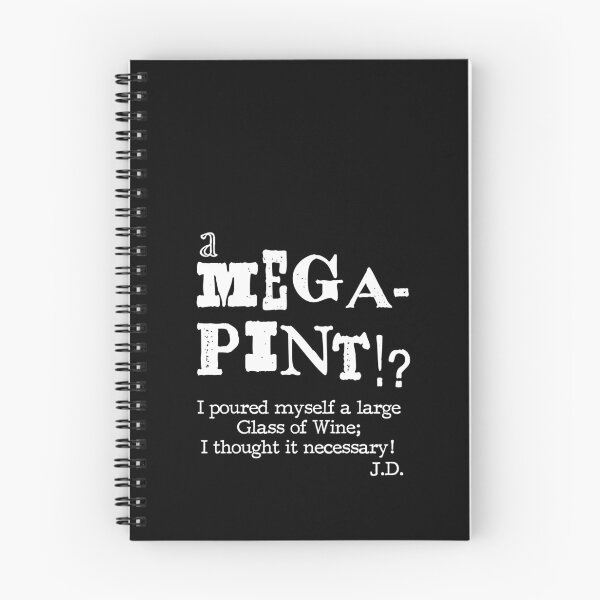Item preview, A MEGA-Pint? I poured myself a large glass of wine... Funny Quotes... designed and sold by Karo Art.