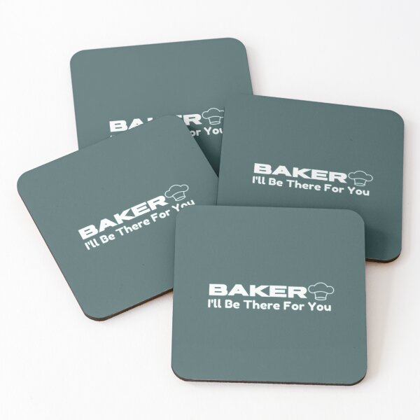 Item preview, Baker, I'll be there for you designed and sold by HASSANBADRI2050.