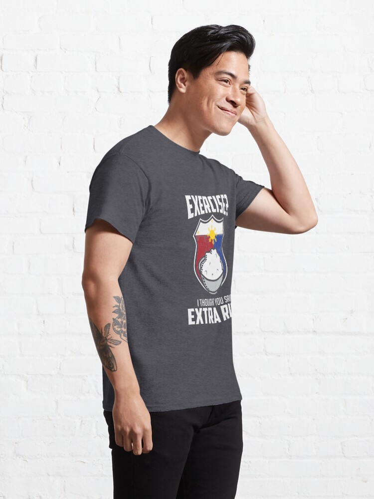 Alternate view of Exercise I Thought You Said Extra Rice Philippines Funny Classic T-Shirt