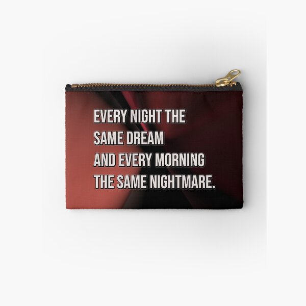 Item preview, Every night the same dream and every morning the same nightmare. designed and sold by keilamariadesig.
