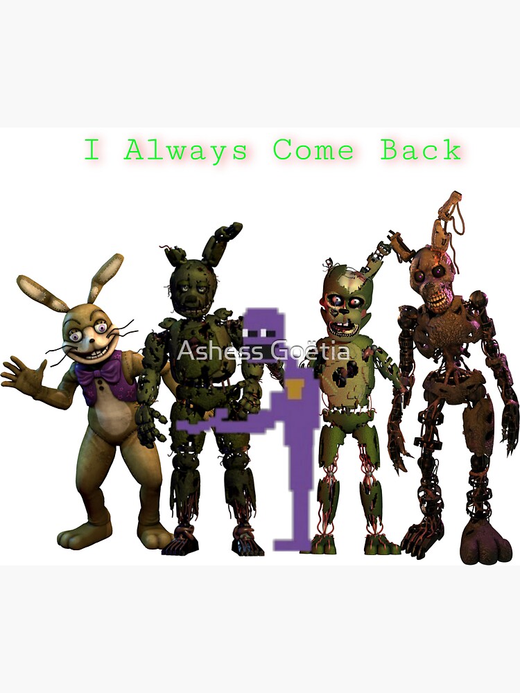 Like Afton, I Always Come Back — will with a gun *everyone cheers*