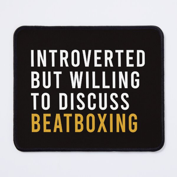 Item preview, Introverted But Willing To Discuss Beatboxing, Beatboxing Quote, Funny Beatboxer  designed and sold by Aerial Addicts.