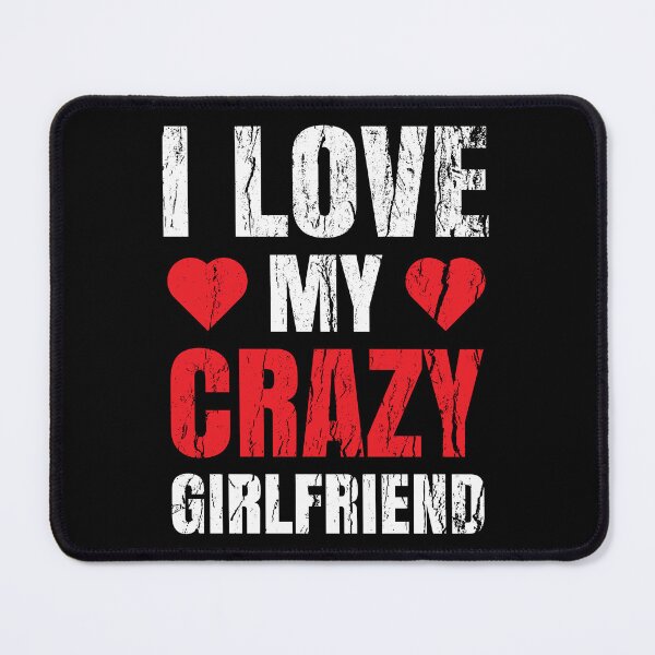 Item preview, Boyfriend Valentine Gift for Him I Love My Crazy Girlfriend designed and sold by haselshirt.