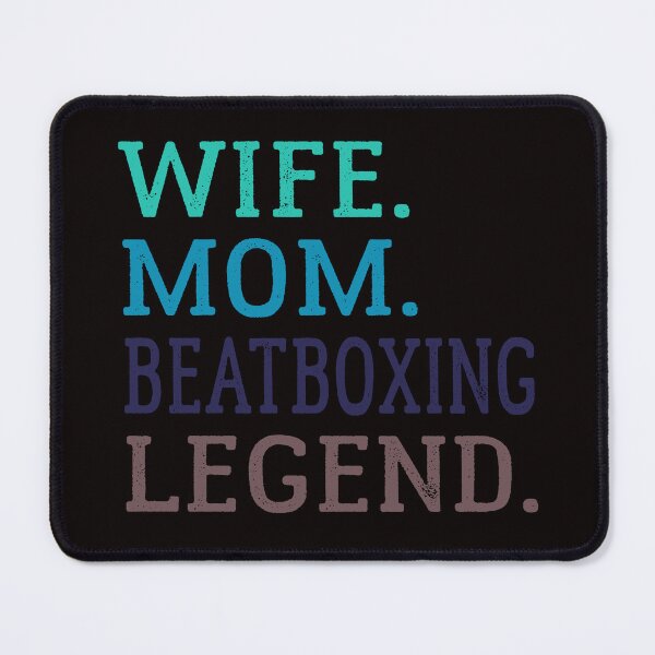 Item preview, Wife Mom Beatboxing Legend, Beatboxing Quote, Funny Beatboxer  designed and sold by Aerial Addicts.