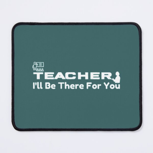 Item preview, Teacher, I'll be there for you designed and sold by HASSANBADRI2050.