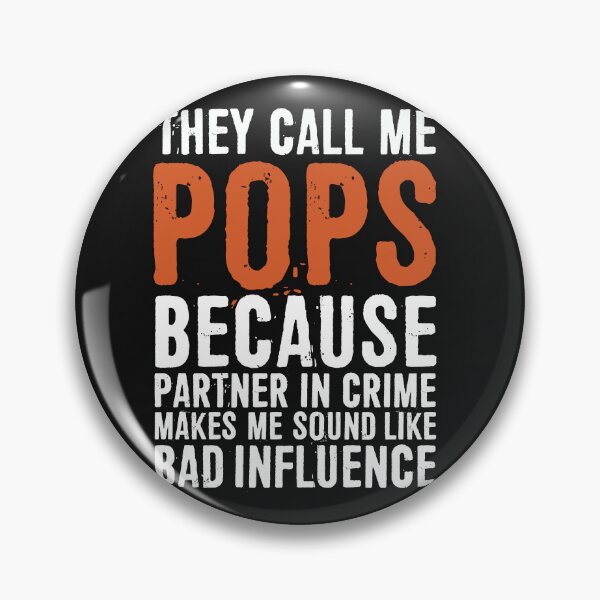 Item preview, They Call Me Pops Because Partner In Crime Makes Me Sound Like A Dad Influence designed and sold by ffishingteam.