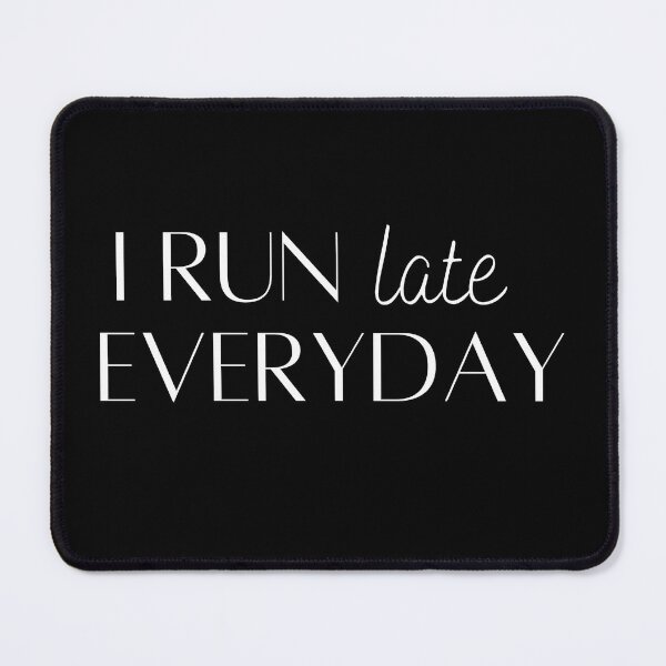 Item preview, I Run Late Everyday - Funny Running I designed and sold by RunPower.