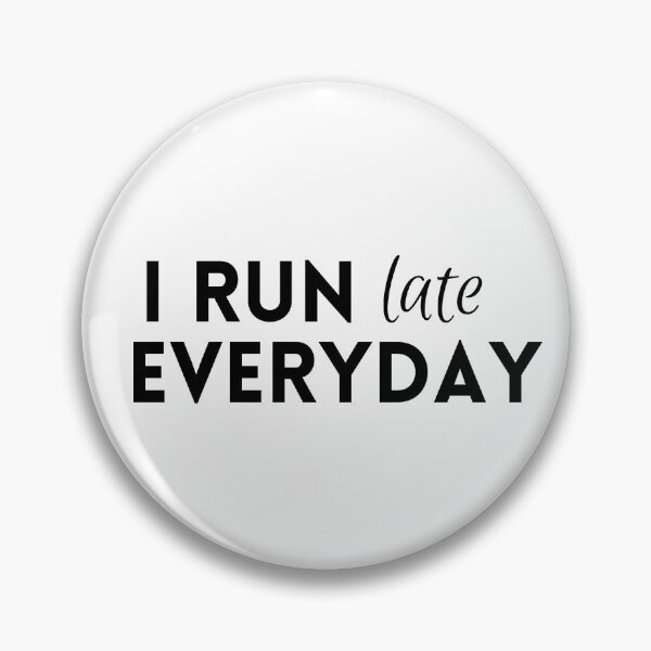 Item preview, I Run Late Everyday - Funny Running III designed and sold by RunPower.