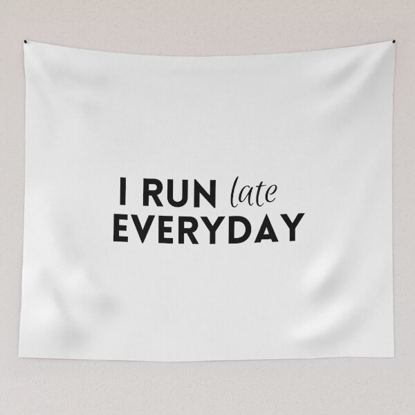 Item preview, I Run Late Everyday - Funny Running III designed and sold by RunPower.