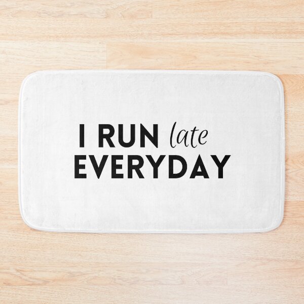 Item preview, I Run Late Everyday - Funny Running III designed and sold by RunPower.