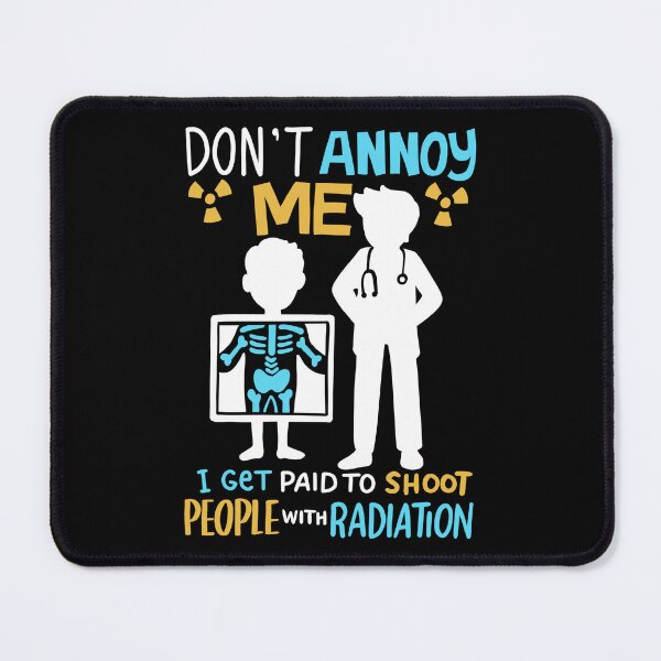 Item preview, Don’t Annoy Me Radiology Radiologist Gift designed and sold by haselshirt.