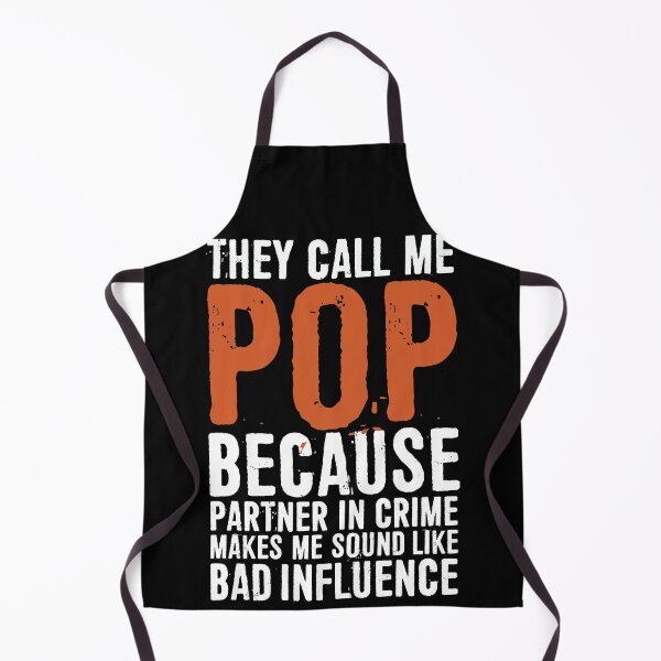 Item preview, They Call Me Pop Because Partner In Crime Makes Me Sound Like A Dad Influence designed and sold by ffishingteam.