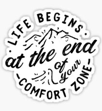 Life Begins At The End Of Your Comfort Zone Sticker