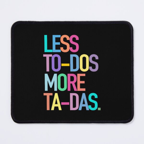 Item preview, Less To-dos More Ta-Das Inspirational shirt Classic designed and sold by granbyhaineys.