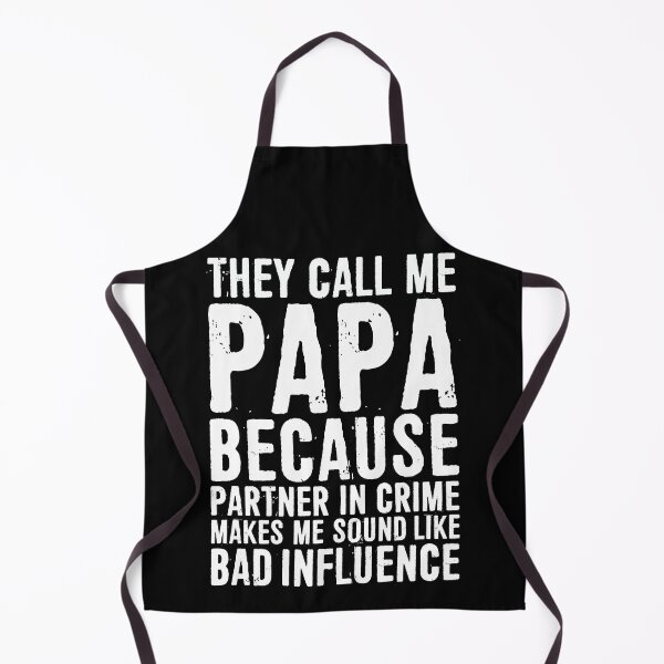 Item preview, They Call Me Papa Because Partner In Crime Makes Me Sound Like A Dad Influence designed and sold by ffishingteam.