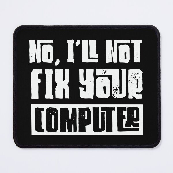 Item preview, I'll Not Fix Your Computer Nerdy Geek Gift designed and sold by haselshirt.