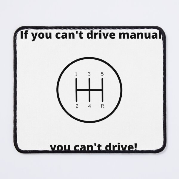 Item preview, If you cant drive manual, you cant drive! designed and sold by ExoticGraphics.