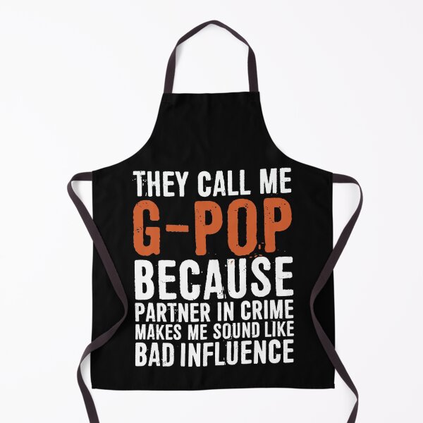 Item preview, They Call Me G-Pop Because Partner In Crime Makes Me Sound Like A Dad Influence designed and sold by ffishingteam.