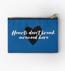 Hearts Don't Break Around Here Heart Studio Pouch