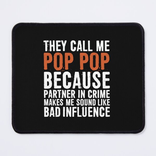 Item preview, They Call Me Pop Pop Because Partner In Crime Makes Me Sound Like A Dad Influence designed and sold by ffishingteam.