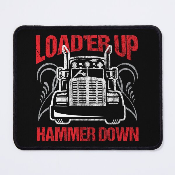 Item preview, Truck Driver Trucker Load'er Up Hammer Down Gift designed and sold by haselshirt.