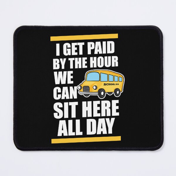 Item preview, Bus Driver I Get Paid By The Hour Sit Here All Day Gift Idea designed and sold by haselshirt.