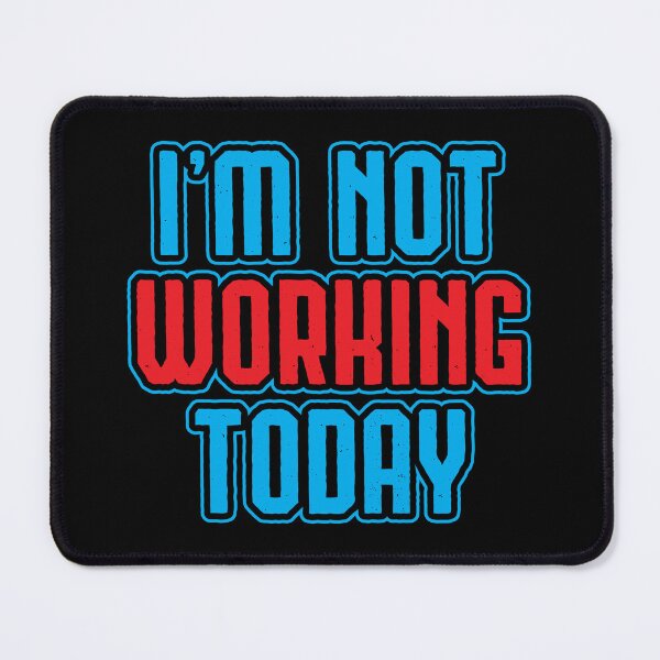Item preview, I'm Not Working Today Labor Day Gift designed and sold by haselshirt.