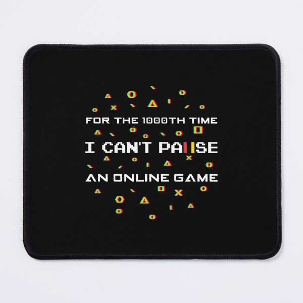 Item preview, For The 1000th time I can’t pause an online game. Funny design for a gaming lover and an online game designed and sold by amerorickhh.