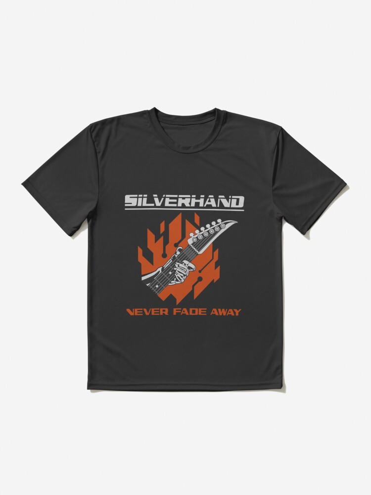 Silverhand Never Fade Away Essential  Active T-Shirt for Sale by  glimpglover8